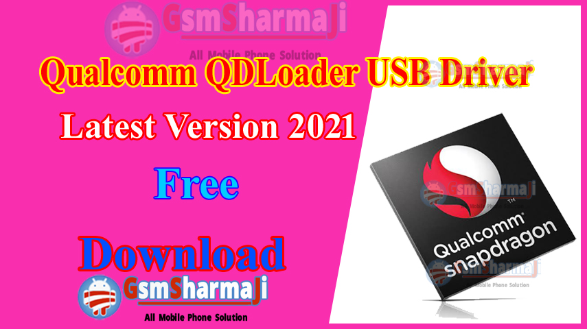 Download Qualcomm HS-USB QDLoader USB Driver Latest Version 2021