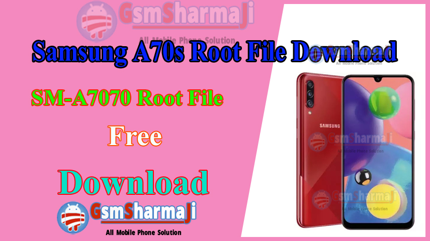 Samsung A70s SM-A7070 Android10 Root File Download