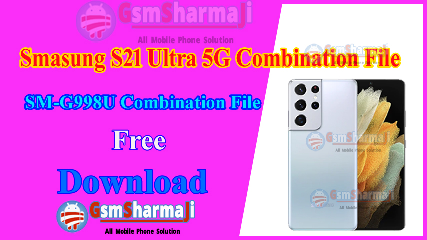 Samsung S21 Ultra 5G SM-G998U Combination File