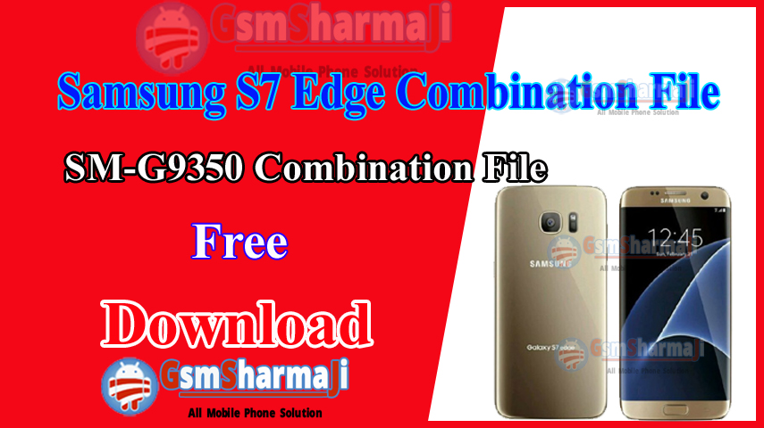 Samsung S7 Edge Duos SM-G9350 Combination File