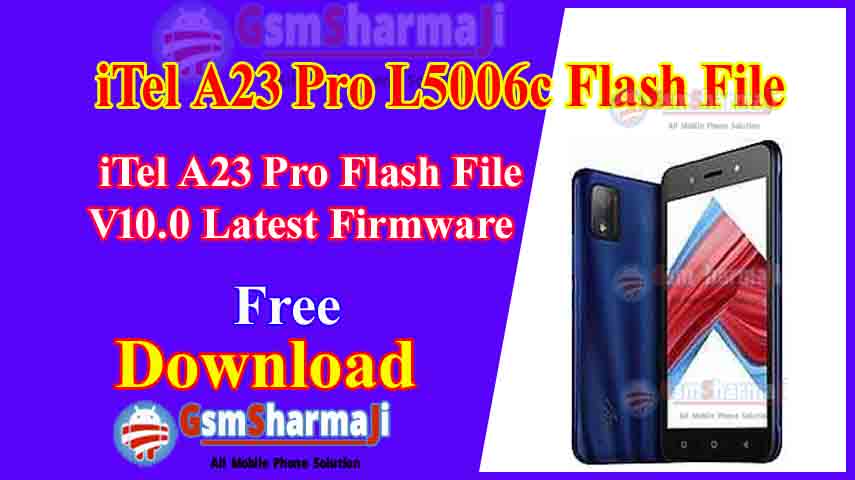 iTel A23 Pro L5006c Flash File Free Official Firmware 100% Tested