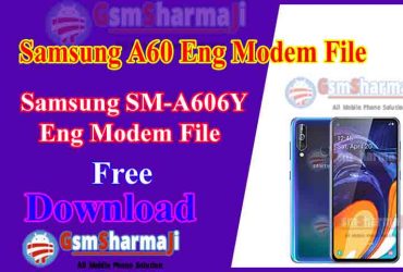 Samsung A60 (SM-A606Y) ENG Modem File Firmware Free Download