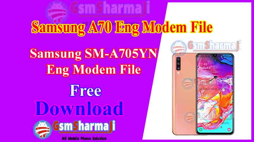 Samsung A70 SM-A705YN Eng Modem File