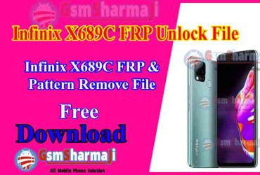 Infinix X689C FRP & Unlock File By SP Flash Tool One Click