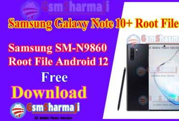 Samsung Galaxy Note 10+ SM-N9760 Root File Android 12 Free Download