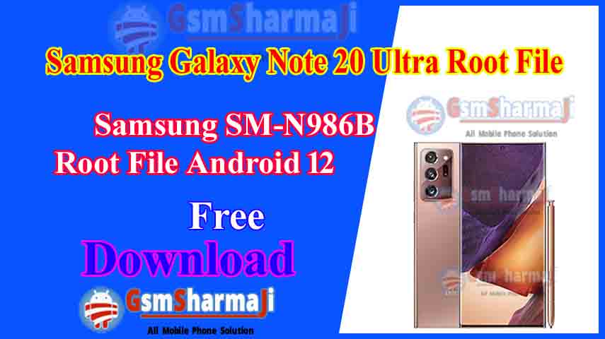 Samsung Galaxy Note 20 Ultra SM-N986B Root File Android 12 Free Download
