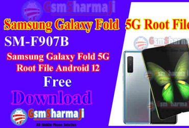 Samsung Galaxy Fold 5G SM-F907B Root File Android 12 Free Download