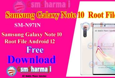 Samsung Galaxy Note 10 SM-N971N Root File Android 12 Free Download