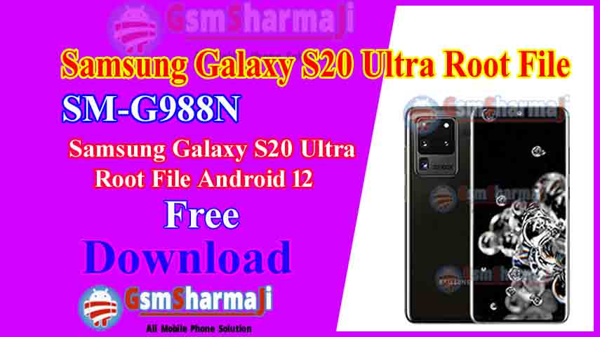 Samsung Galaxy S20 Ultra 5G SM-G988N Root File Android 12 Free Download