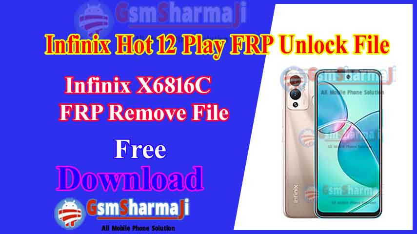 Infinix Hot 12 Play FRP Unlock File SPD Tool Tested Free Download