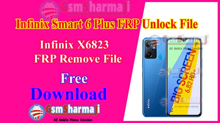 Infinix Smart 6 Plus X6823 FRP Unlock File SPD Tool 