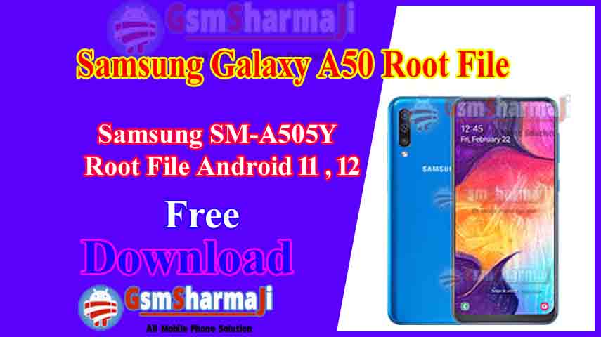 Samsung Galaxy A50 SM-A505Y Root File Android 11 Free Download